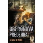 Oberonova předehra - sbírka povídek - Kevin Hearne – Hledejceny.cz