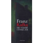 Při stavbě čínské zdi - František Kafka – Hledejceny.cz