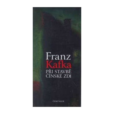 Při stavbě čínské zdi - František Kafka – Hledejceny.cz