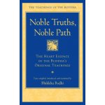 Noble Truths, Noble Path: The Heart Essence of the Buddhas Original Teachings - Bodhi Bhikkhu – Hledejceny.cz