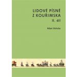 Lidové písně z Kouřimska II. díl - Adam Votruba – Zbozi.Blesk.cz