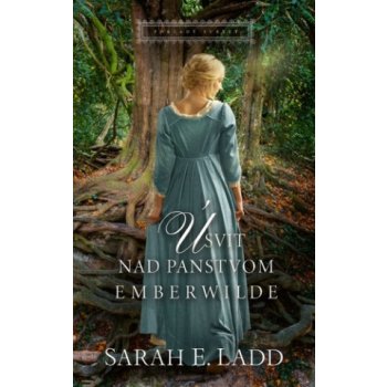 Úsvit nad panstvom Emberwilde - Sarah E. Ladd