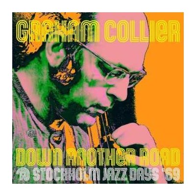 Graham Collier - Down Another Road @ Stockholm Jazz Days '69 LTD LP – Zbozi.Blesk.cz