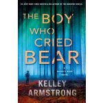 The Boy Who Cried Bear: A Havens Rock Novel Armstrong KelleyPevná vazba – Hledejceny.cz