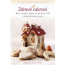 Kniha Zdravé cukroví - Raw recepty nejen na vánoční stůl a silvestrovskou party - Třešňákovi Renata, Martin & Martin jr.