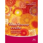 Umělcova cesta: Duchovní cesta k vyšší kreativitě - Julia Cameronová – Hledejceny.cz