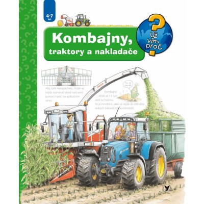 Kombajny, traktory a nakladače - Už vím proč? - Andrea Erne – Zbozi.Blesk.cz