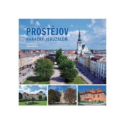 Prostějov Hanácký Jeruzalém - Marek Moudrý, Petr Komárek