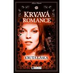 Krvavá romance 4: Krutá láska - Alice Moon – Hledejceny.cz