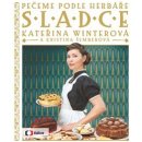 Sladce - Pečeme podle Herbáře - Kateřina Winterová