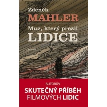 Muž, který přežil Lidice