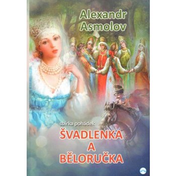 Švadlenka a Běloručka - Alexandr Asmolov