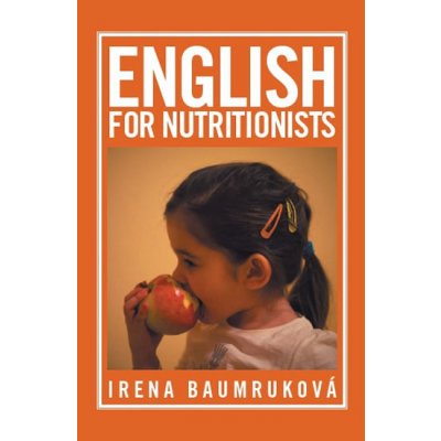 English for nutritionists Angličtina pro nutriční terapeuty - Irena Baumruková