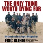 Only Thing Worth Dying For Blehm Eric, Ochlan P.J. audio – Hledejceny.cz
