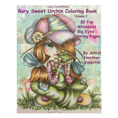Lacy Sunshines Rory Sweet Urchin Coloring Book Volume 2: Fun Whimsical Big Eyed Art
