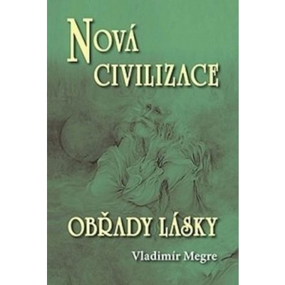 Nová civilizace - 8.dil - druha / obřady lásky – Zboží Mobilmania