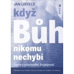 Když Bůh nikomu nechybí - Úvahy o náboženské lhostejnosti – Hledejceny.cz