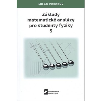 Základy matematické analýzy pro studenty fyziky 5 – Hledejceny.cz