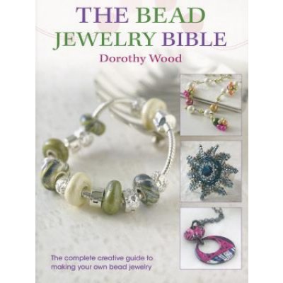 The Bead Jewellery Bible - D. Wood – Hledejceny.cz