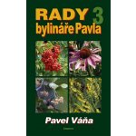 Rady bylináře Pavla 3 - Léčivé rostliny od A do Z - Pavel Váňa – Sleviste.cz