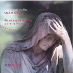 Jan Křtitel Vaňhal, Petr Fiala Stabat Mater, Píseň sestry Anežky a bratra Františka pro recitátorku, soprán, mužský sbor a varhany – Sleviste.cz