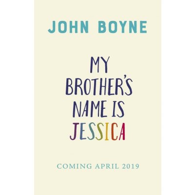 My Brother's Name is Jessica - John Boyne – Zboží Dáma