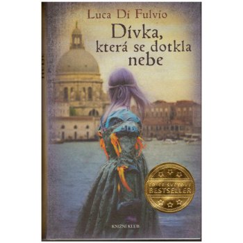 Dívka, která se dotkla nebe - Luca Di Fulvio