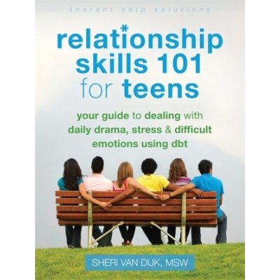 Relationship Skills 101 for Teens - Van Dijk, Sheri – Zbozi.Blesk.cz