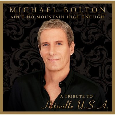 Bolton Michael - Ain`t no mountain high+best of CD