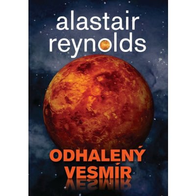 Odhalený vesmír - Alastair Reynolds – Hledejceny.cz