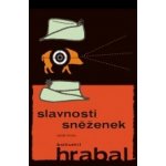 Slavnosti sněženek - Bohumil Hrabal – Hledejceny.cz