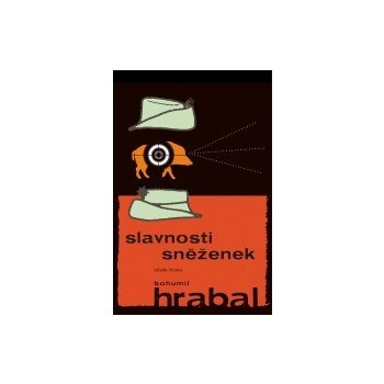 Slavnosti sněženek - Bohumil Hrabal