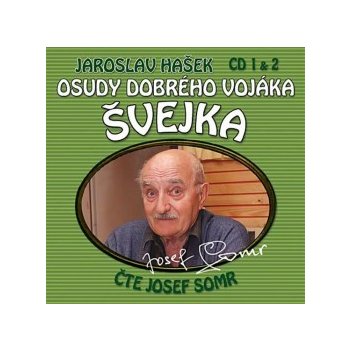 Osudy dobrého vojáka Švejka CD 1 2 čte Josef Somr