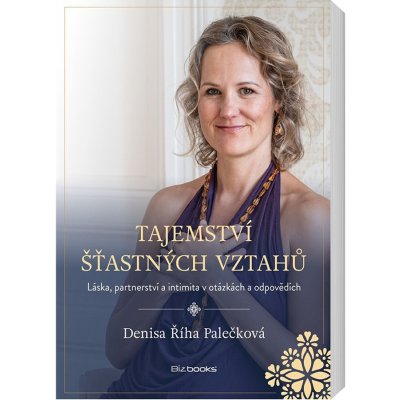 Tajemství šťastných vztahů - Denisa Palečková – Hledejceny.cz