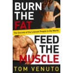 Burn the Fat, Feed the Muscle Tom Venuto – Hledejceny.cz