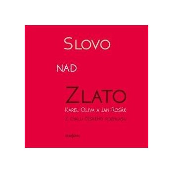SLOVO NAD ZLATO - Oliva Karel, Rosák Jan