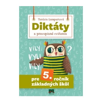 Diktáty a pravopisné cvičenia pre 5. ročník základných škôl, 2. vydanie – Hledejceny.cz