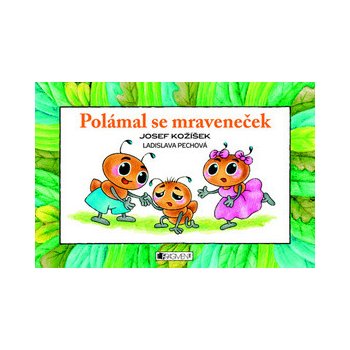 Polámal se mraveneček