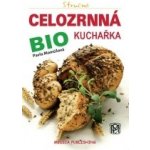 Stručná celozrnná bio kuchařka – Hledejceny.cz