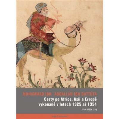 Cesty po Africe, Asii a Evropě vykonané v l. 1325 až 1354 - Ivan Hrbek