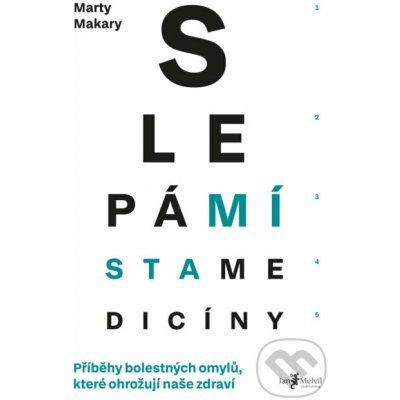 Slepá místa medicíny - Marty Makary – Hledejceny.cz