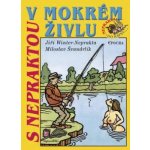 S Nepraktou v mokrém živlu Neprakta, Švandrlík – Hledejceny.cz