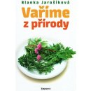 Vaříme z přírody - Blanka Jarošíková