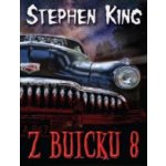 Z Buicku 8 - Stephen King – Hledejceny.cz