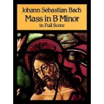 Mass in B Minor in Full Score Bach Johann SebastianPaperback – Hledejceny.cz