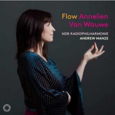 ANNELIEN VAN WAUWE NDR RADIOPHILHARMONIE ANDREW MANZE - Flow CD
