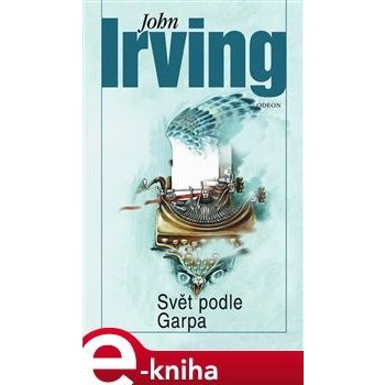 Svět podle Garpa - John Irving