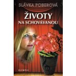 Životy na schovávanou - Poberová Slávka – Hledejceny.cz