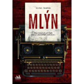 Mlýn - Michal Vaněček