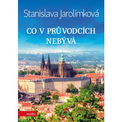 Co v průvodcích nebývá - Stanislava Jarolímková – Hledejceny.cz